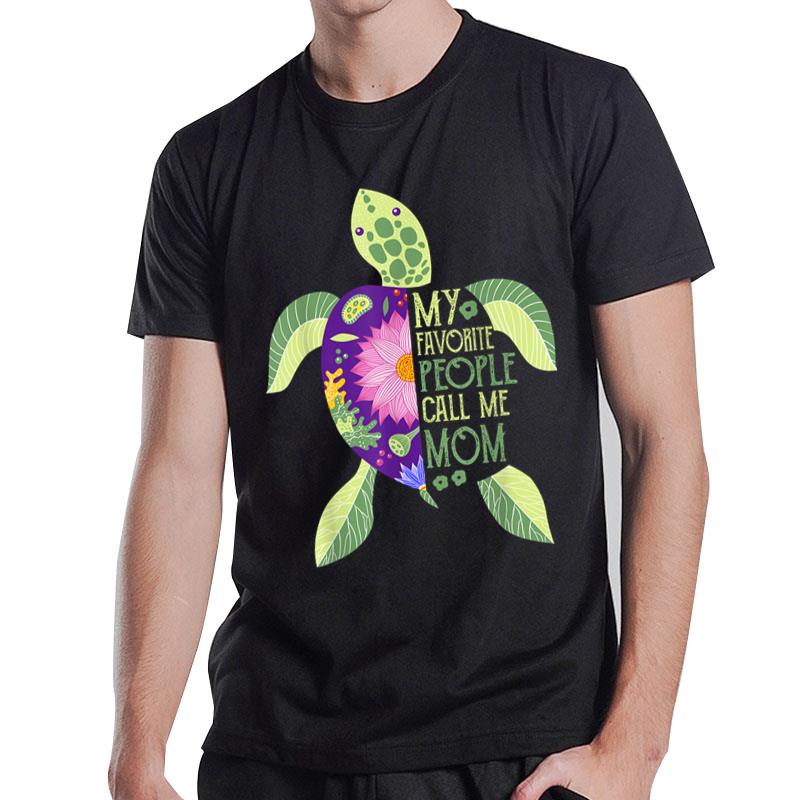 My Favorite People Call Me Mom Sea Turtle Mother's Day T-Shirt