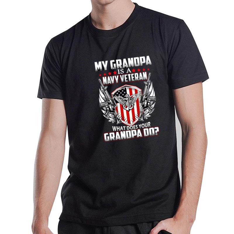 My Grandpa Is A Navy Veteran What Does Your Grandpa Do T-Shirt