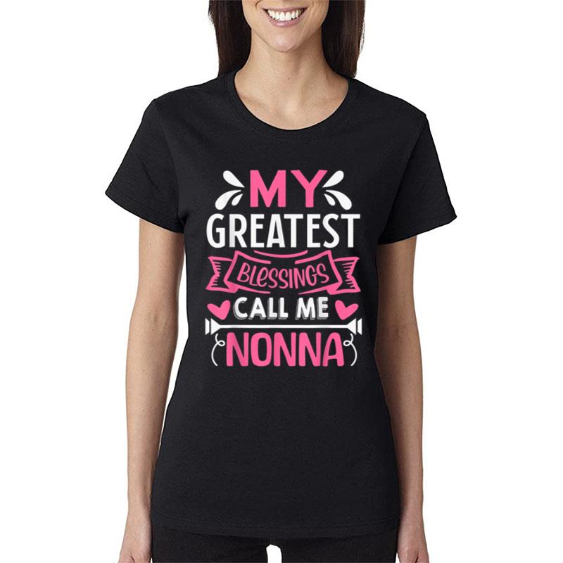 My Greatest Blessings Call Me Nonna Grandma Women T-Shirt