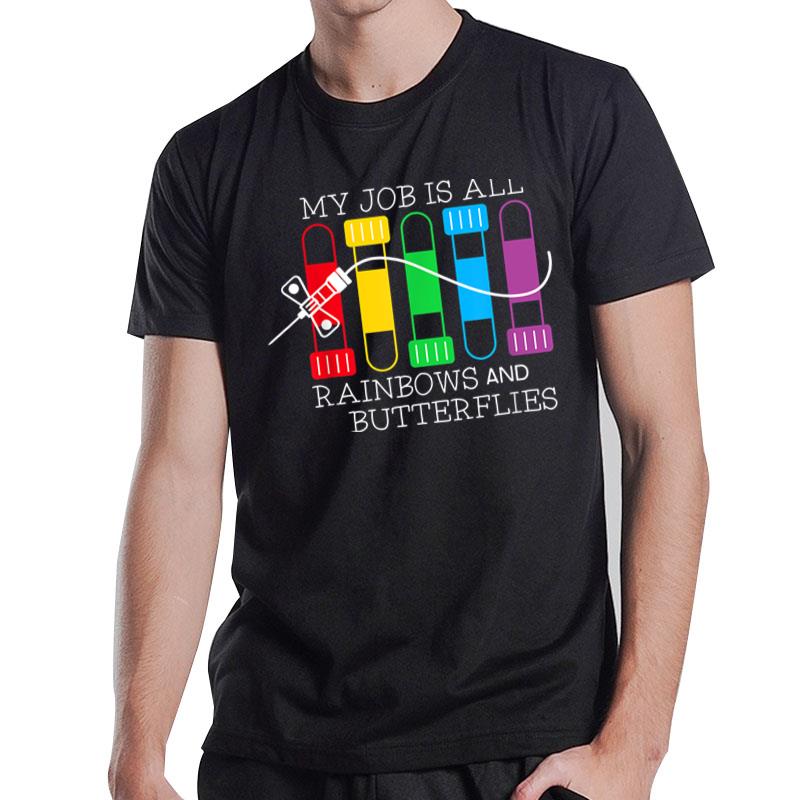 My Job Is All Rainbows & Butterflies Lab Tech Phlebotomist T-Shirt