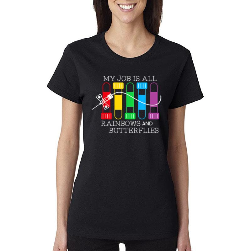 My Job Is All Rainbows & Butterflies Lab Tech Phlebotomist Women T-Shirt