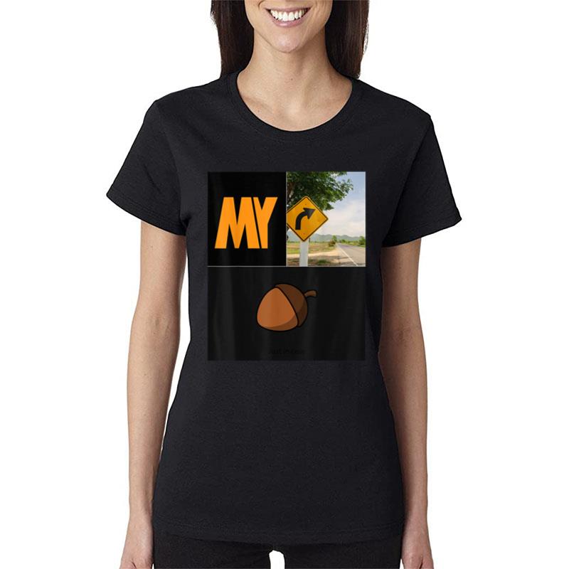 My Right Women T-Shirt