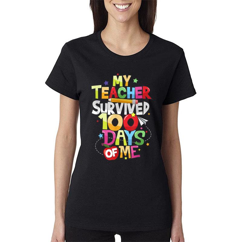 My Teacher Survived 100 Days Of Me 100Th Day School Student Ver 1 Women T-Shirt