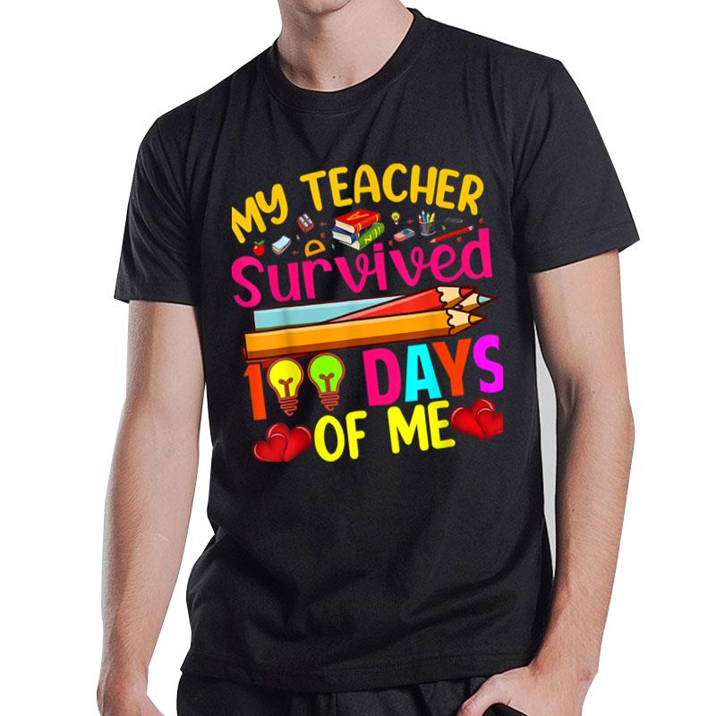 My Teacher Survived 100 Days Of Me Funny 100Th Day School Ver 1 T-Shirt