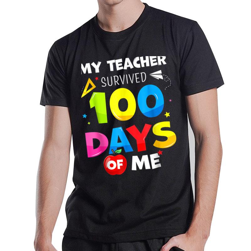 My Teacher Survived 100 Days Of Me 100Th Day School Student T-Shirt