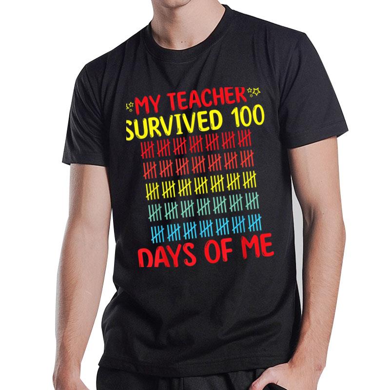 My Teacher Survived Of Me 100Th Day Of School Student T-Shirt