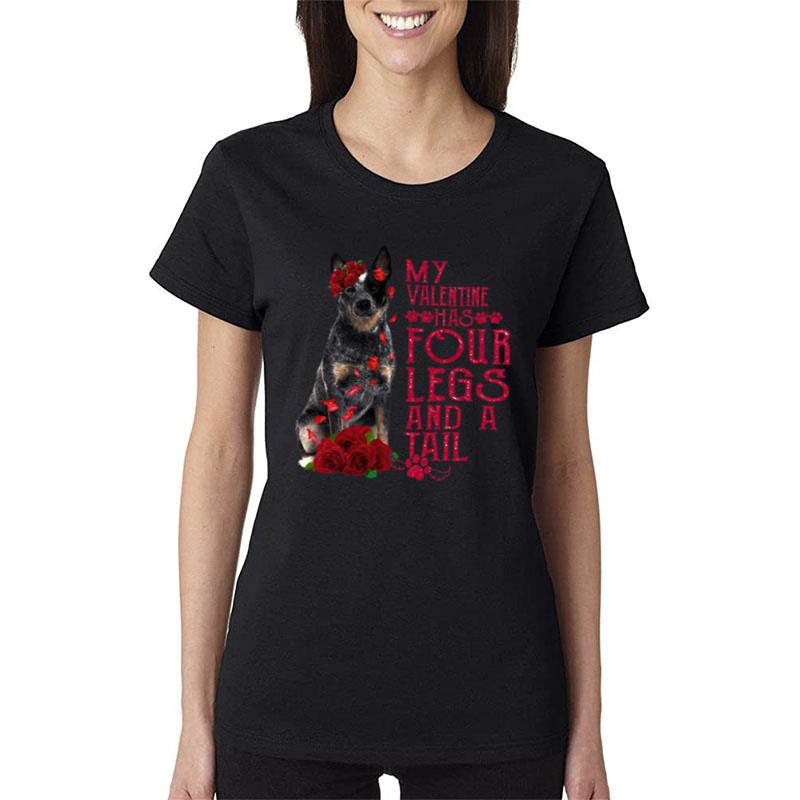 My Valentine Has Four Legs And A Tall Australian Cattle Women T-Shirt