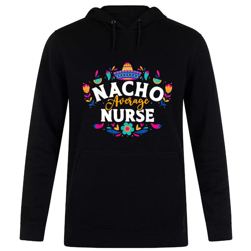 Nacho Average Nurse Cinco De Mayo Fiesta Mexican Nursing Women T-Shirt