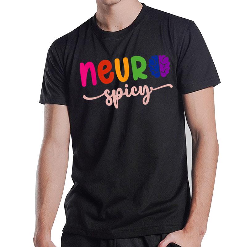 Neurospicy Neuro Spicy Neurotypical Neurodiversity Adhd T-Shirt