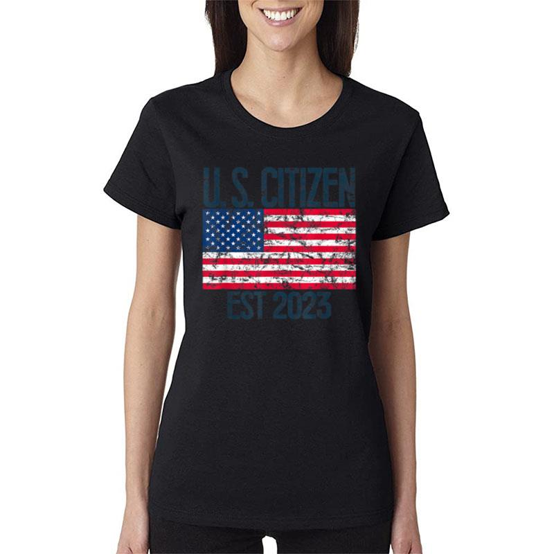 New Us Citizen Est 2023 American Immigrant Citizenship Women T-Shirt