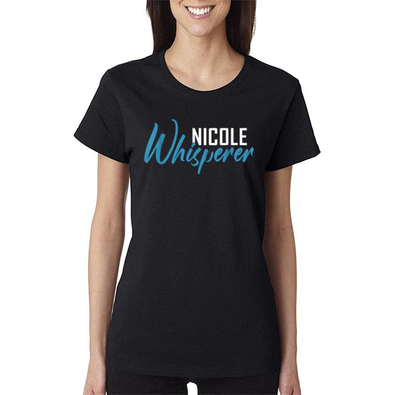 Nicole Whisperer T Shirt Name Nicoles Women T-Shirt