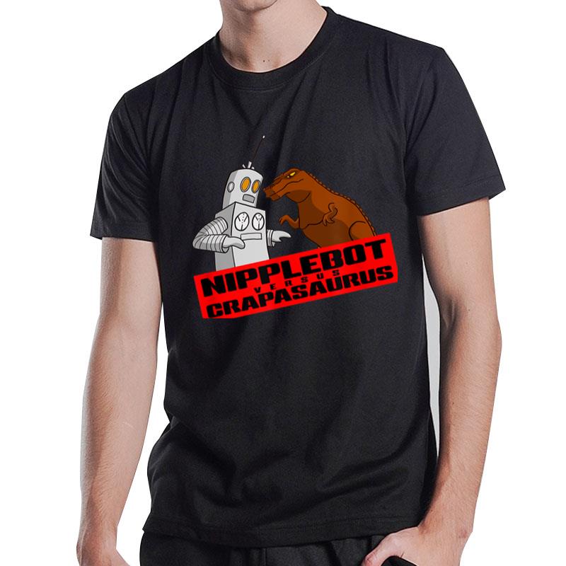 Nipplebot Versus Crapasaurus T-Shirt