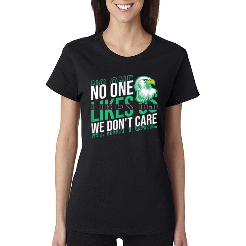 No One Likes Us We Don'T Care Philadelphia Philly Fan Ver 1 Women T-Shirt