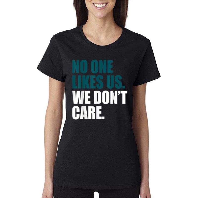 No One Likes Us We Don'T Care Women T-Shirt