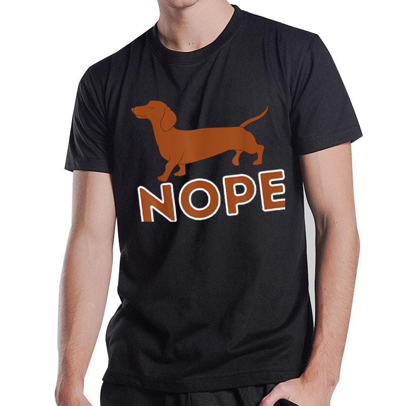 Nope Dachshund Lover Wiener Dog Badger Dog Sausage Dog T-Shirt