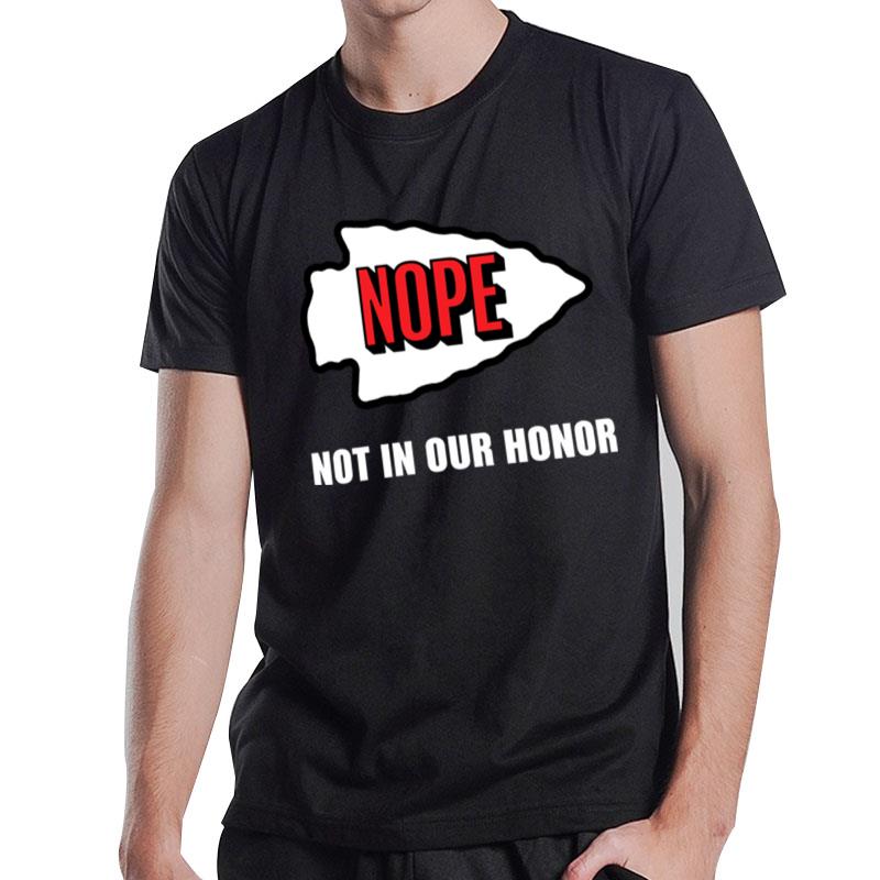 Nope Not In Our Honor T-Shirt