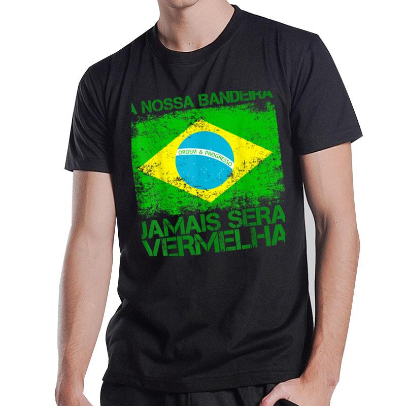 Nossa Bandeira Jamais Sera Vermelha President Bolsonaro 2022 T-Shirt