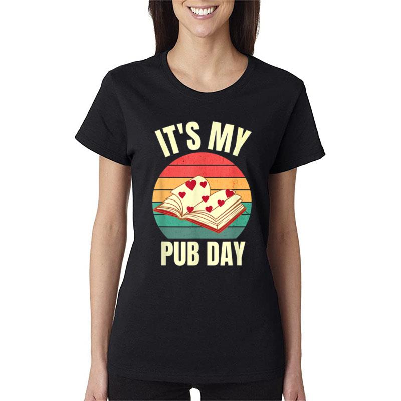 Novel Writer Pub Day Just Published Author Publishing Day Women T-Shirt