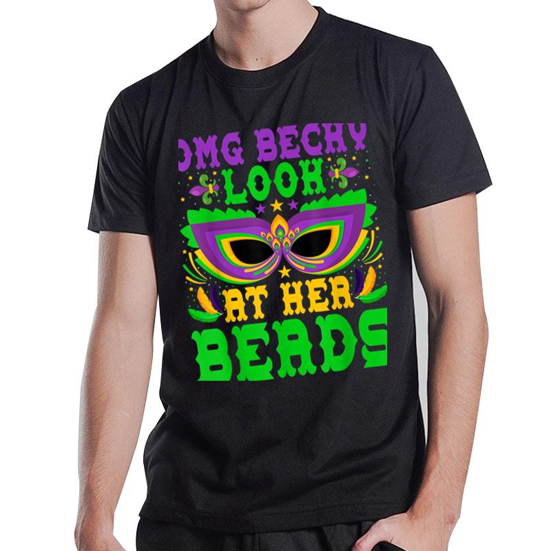 Omg Becky Look At Her Beads Louisiana Parade Mardi Gras Mask T-Shirt