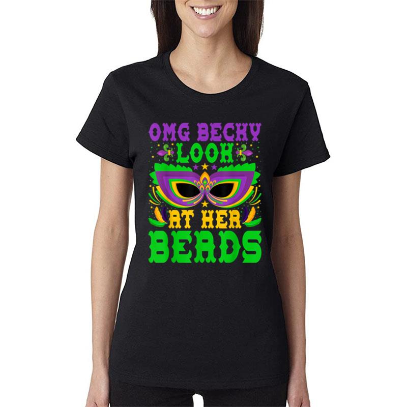 Omg Becky Look At Her Beads Louisiana Parade Mardi Gras Mask Women T-Shirt