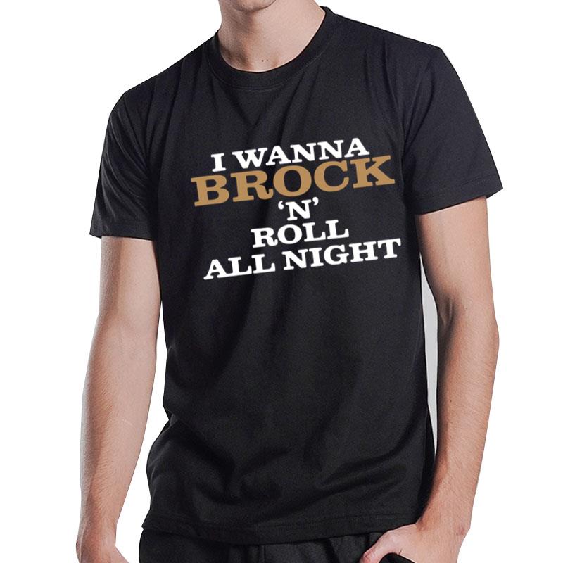 Official I Wanna Brock N Roll All Night T-Shirt