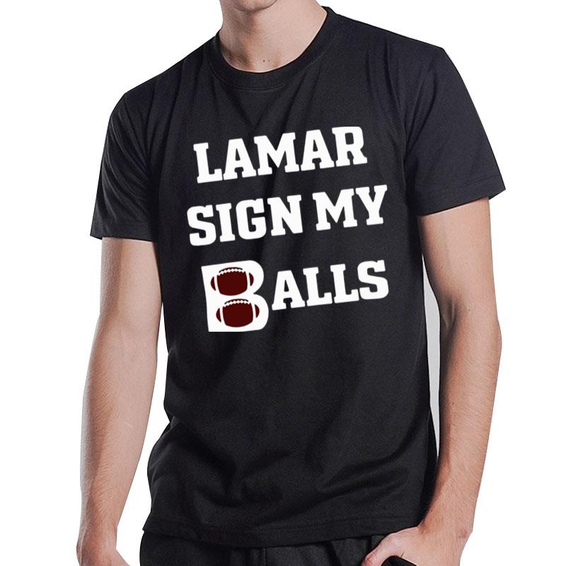 Official Lamar Sign My Balls T-Shirt