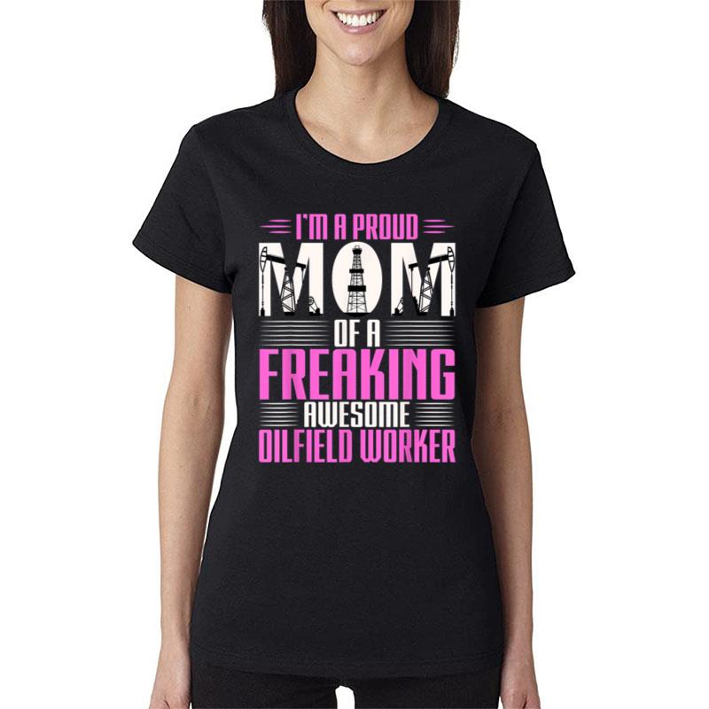 Oilfield Worker Rig Drilling Roughneck Mom Women T-Shirt