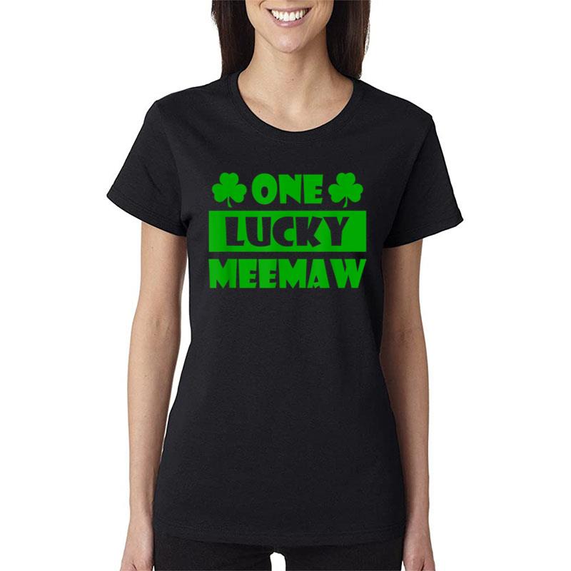 One Lucky Meemaw Shamrock Green Clover Mama Grandma Girl Women T-Shirt