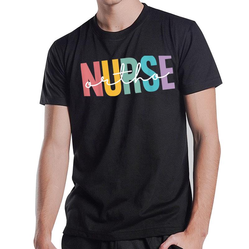 Ortho Nurse Nursing Cute Men Women Rn Ortho Orthopedic Nurse T-Shirt