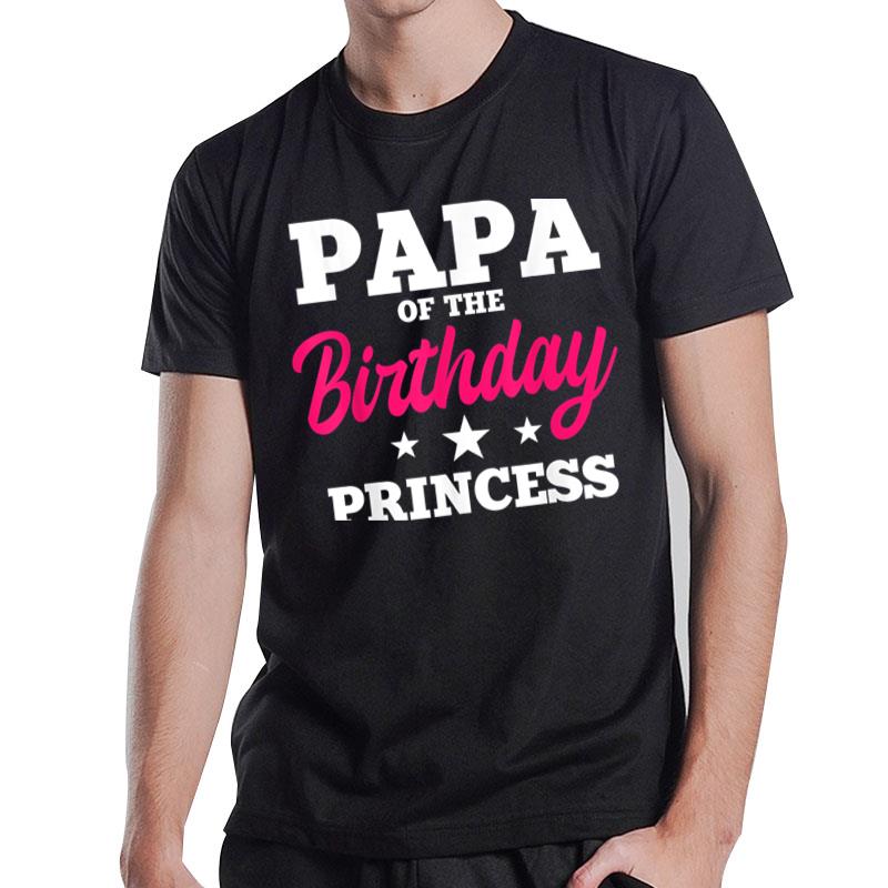 Papa Of The Birthday Princess Party Bday Celebration T-Shirt