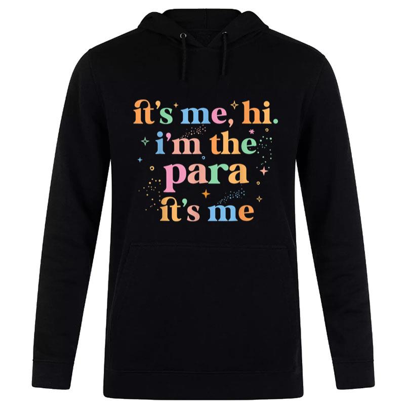 Paraprofessional paraeducator It's me hi i'm the para its me Women T-Shirt