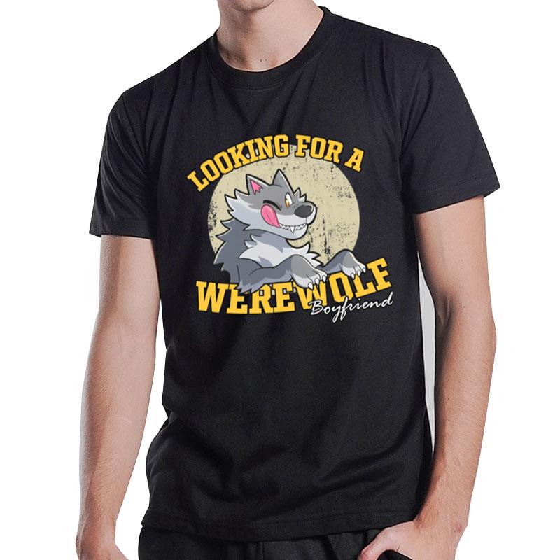 Part Time Dragons Looking For Werewolf Boyfriend T-Shirt