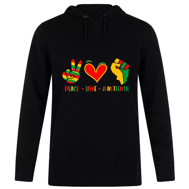 Peace Love Juneteenth 1865 Independence Day Black Pride Hoodie