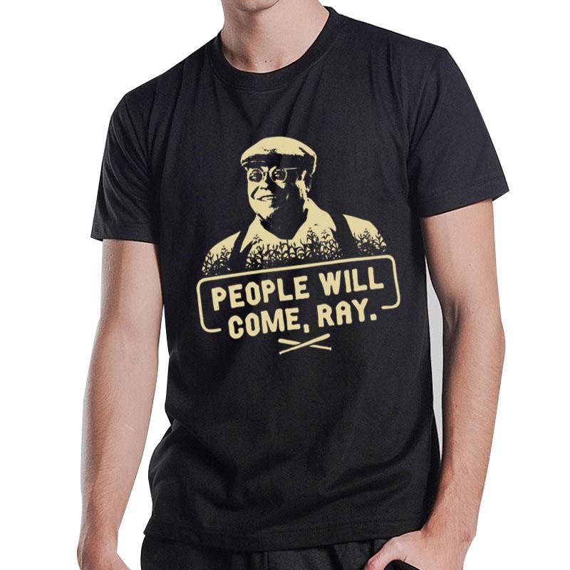 People Will Come Ray T-Shirt