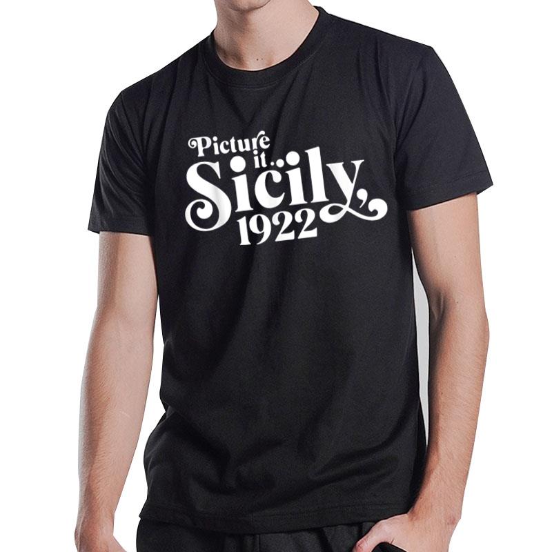 Picture It Sicily 1922 T-Shirt