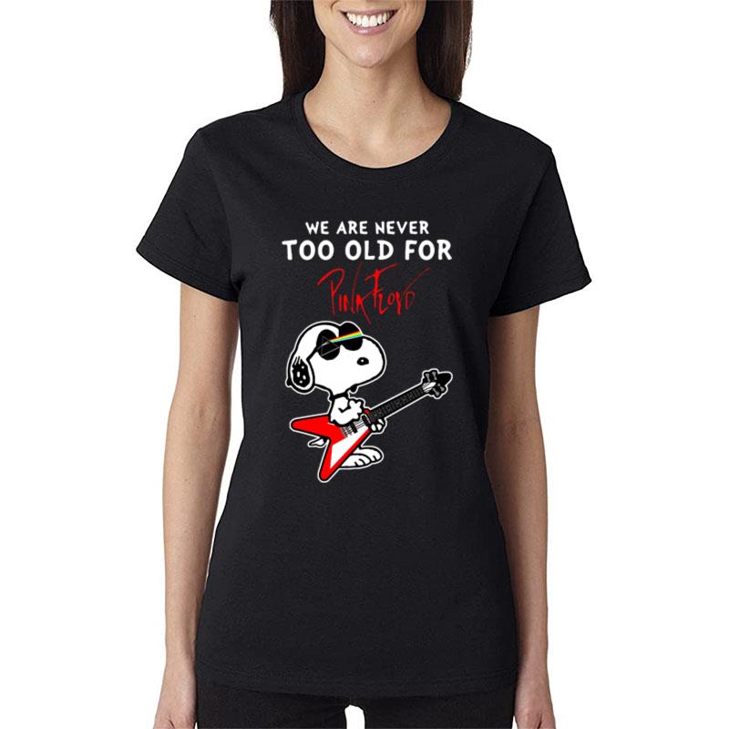 Pink Floyd Snoopy We Are Never Too Old For Women T-Shirt