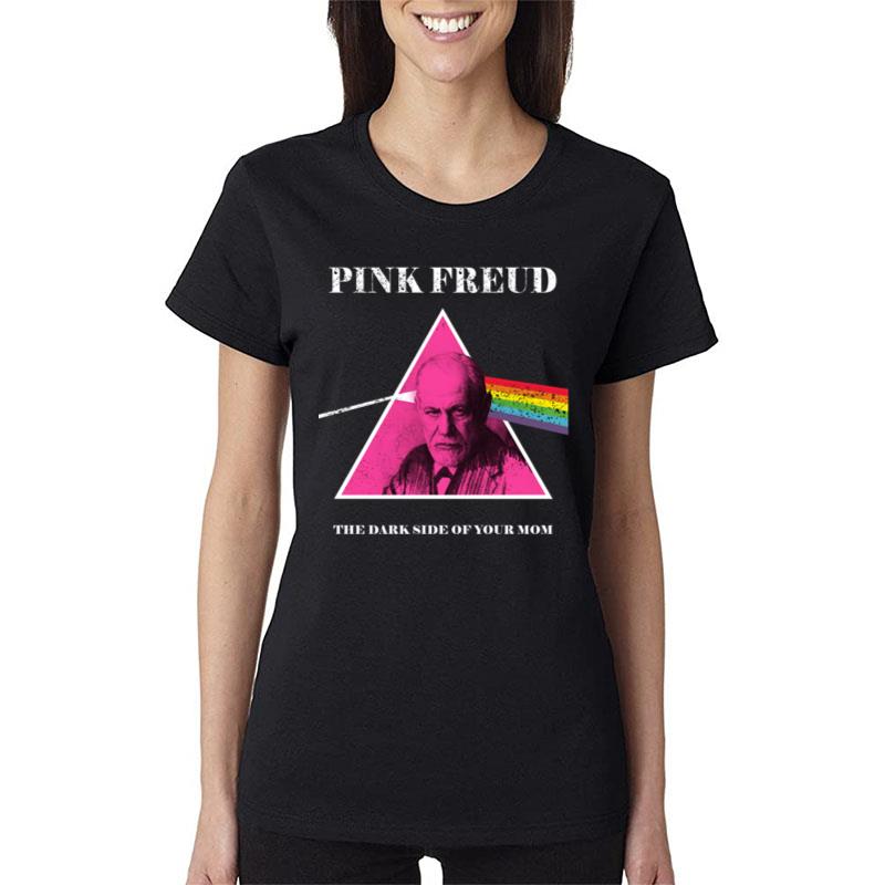 Pink Freud Dark Side Of Your Mom Women T-Shirt