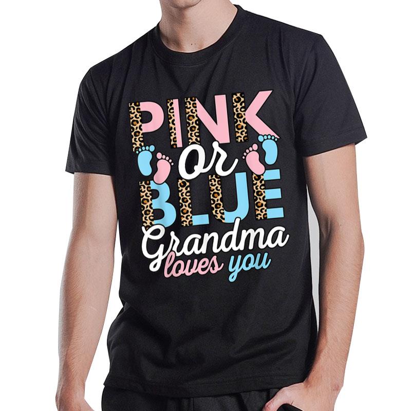 Pink Or Blue Grandma Loves You Gender Reveal Baby Shower T-Shirt