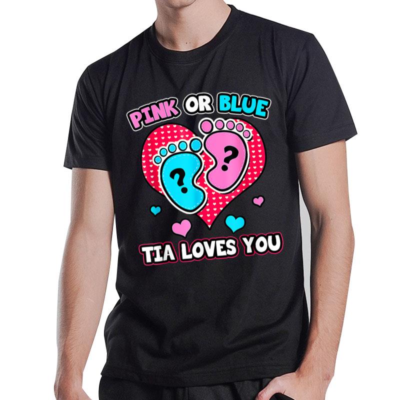 Pink Or Blue Tia Loves You  Baby Gender Reveal T-Shirt