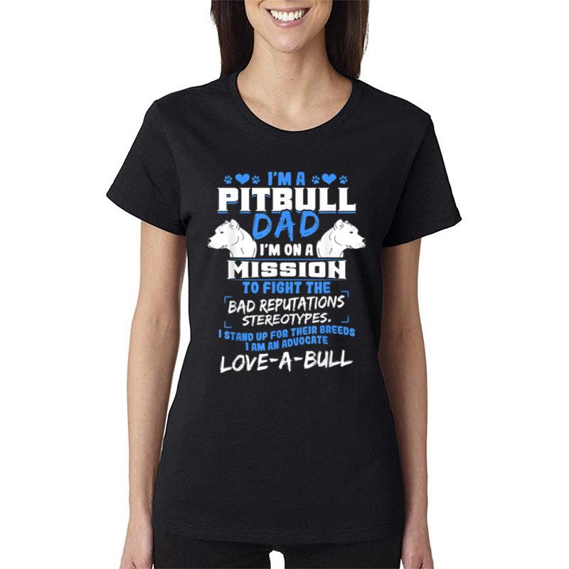 Pitbull Pit Bull Terrier Owner Dog Lover Dad Breeders Daddy Women T-Shirt