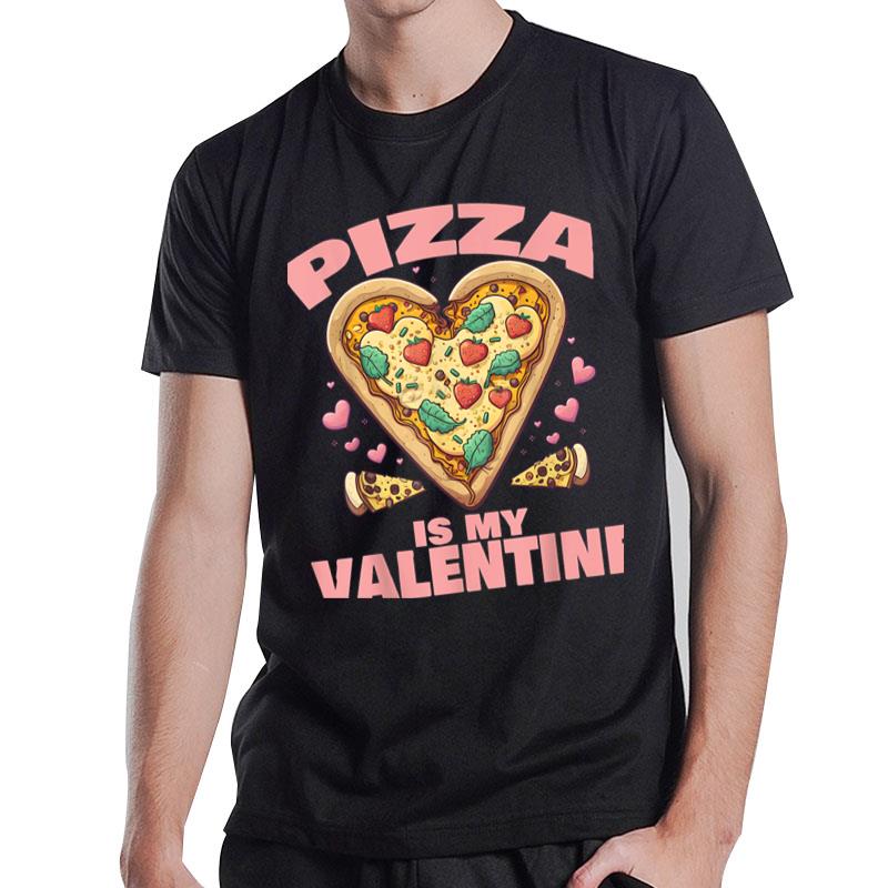 Pizza Is My Valentine Heart Shaped Pizza Men Girls Boys T-Shirt