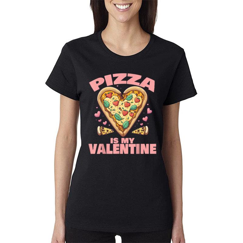 Pizza Is My Valentine Heart Shaped Pizza Men Girls Boys Women T-Shirt