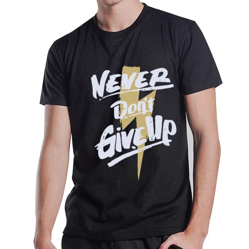 Poorly Translated Never Don't Give Up T-Shirt