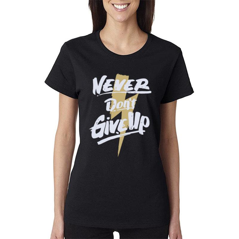 Poorly Translated Never Don't Give Up Women T-Shirt