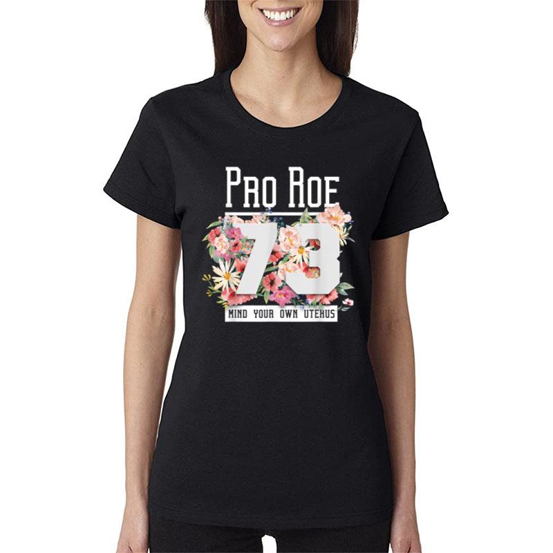 Pro Choice 1973 Women'S Rights Pro Roe 73 Floral Women T-Shirt