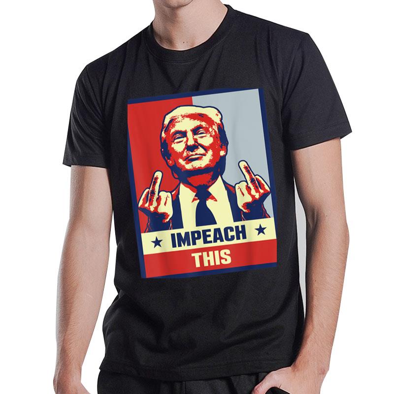 Pro Donald Trump Gifts Republican Conservative Impeach This T-Shirt