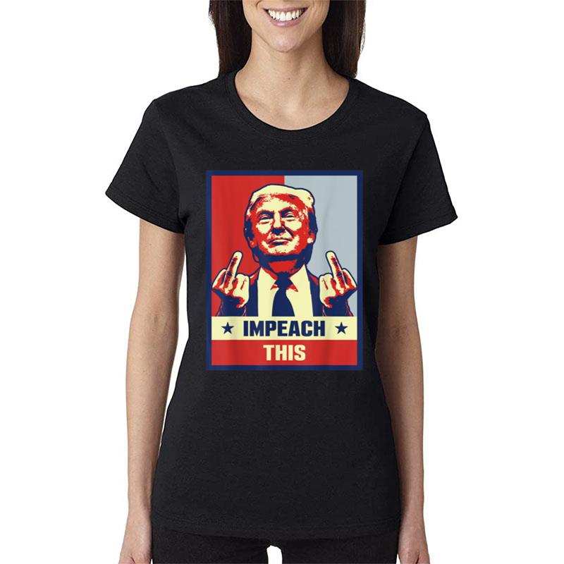 Pro Donald Trump Gifts Republican Conservative Impeach This Women T-Shirt