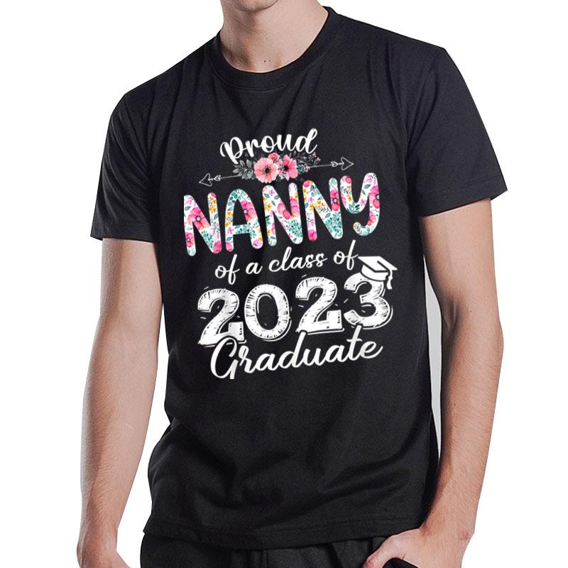 Proud Nanny Of A Class Of 2023 Graduate Senior 23 Floral T-Shirt