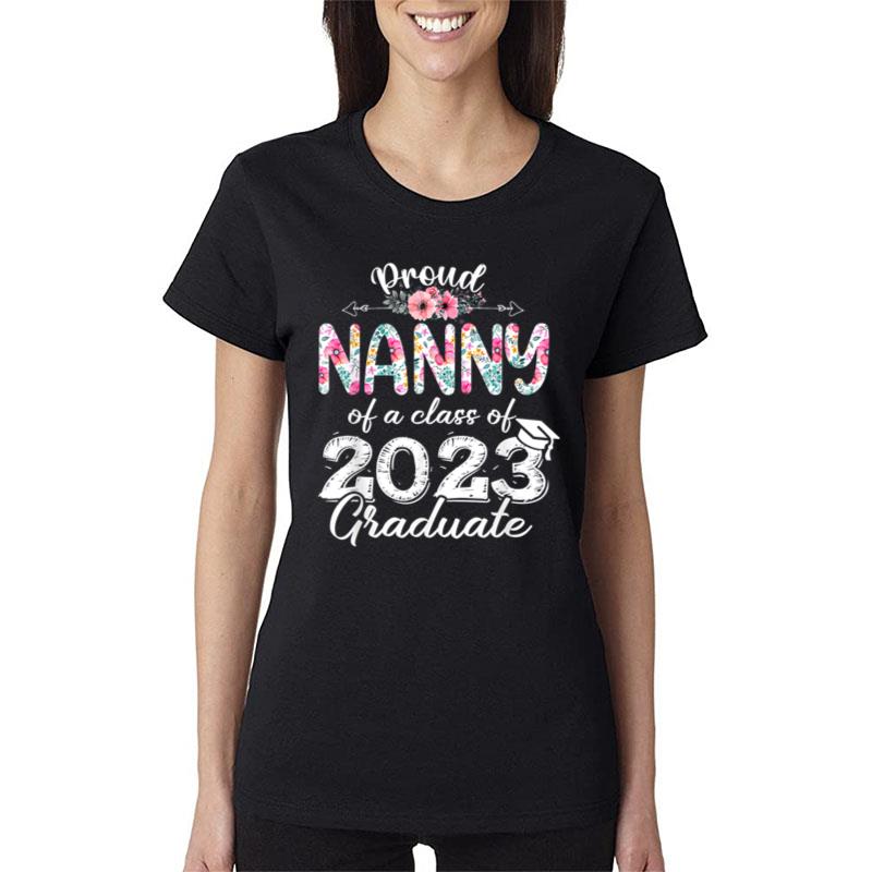 Proud Nanny Of A Class Of 2023 Graduate Senior 23 Floral Women T-Shirt