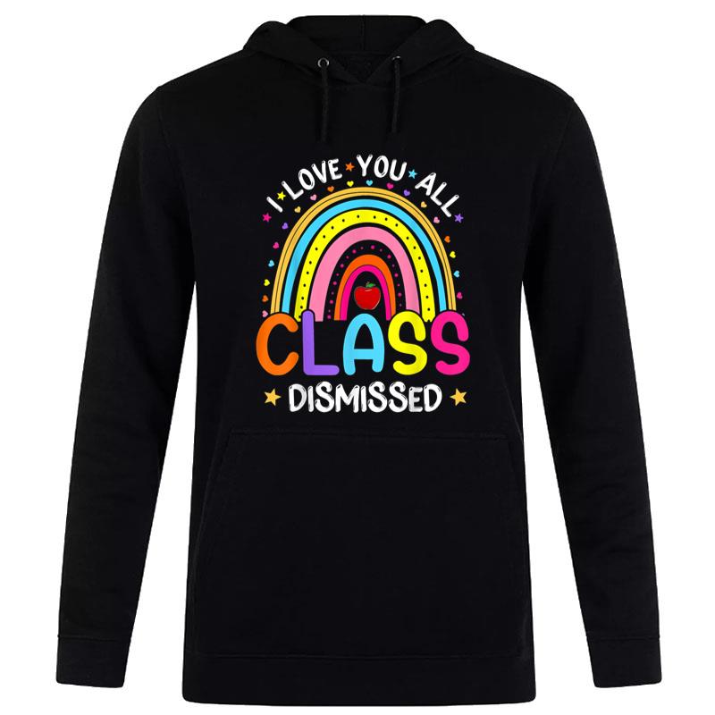 Rainbow Last Day Of School I Love You All Class Dismissed Women T-Shirt